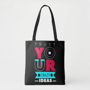 Vertraue Deinen Verrückten Ideen Tasche