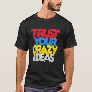 Vertraue Deiner Verrückten Idee Tee