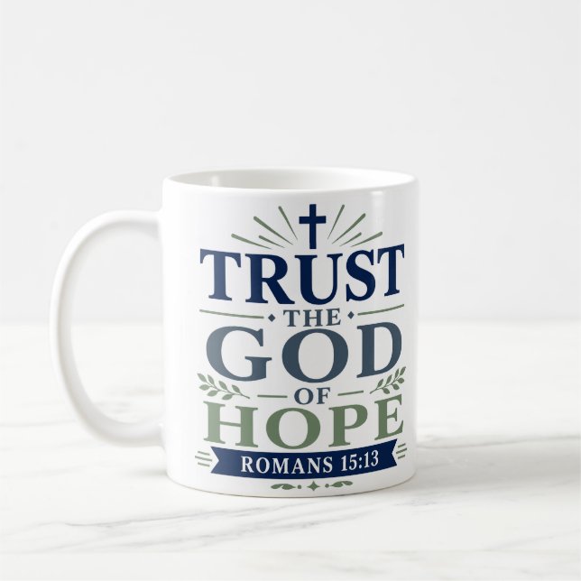 Vertraue dem Gott der Hoffnung Christlicher Glaube Kaffeetasse (Links)