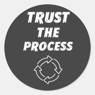 Vertraue dem Prozess Aufkleber – Motivationaler Mi