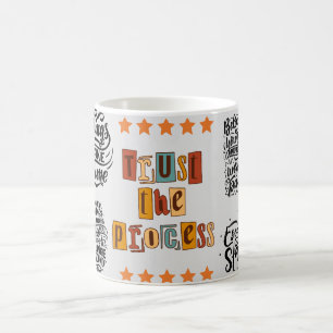 Vertraue dem Prozess Kaffeetasse