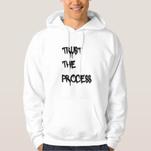 Vertraue dem Prozess Motivations-Quote aus der Str Hoodie