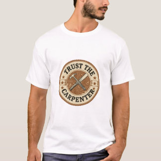 Vertraue dem Zimmermann Vintage-Abzeichen T-Shirt