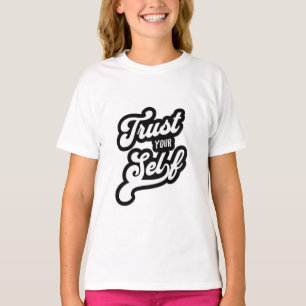 Vertraue Dir Selbst T-Shirt