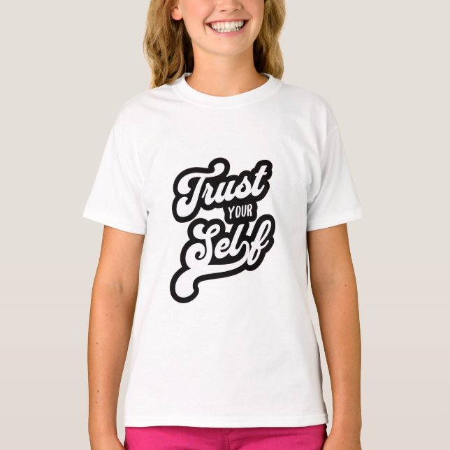 Vertraue Dir Selbst T-Shirt (Vorderseite)