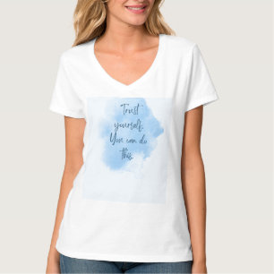 Vertraue Dir Selbst Zitat Damen V-Ausschnitt T-Shi T-Shirt