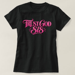 Vertraue Gott Schwester T-Shirt