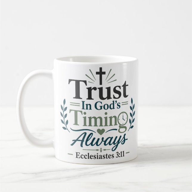 Vertraue immer auf Gottes Zeitplan Glaube Devotion Kaffeetasse (Links)