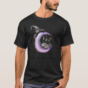 Vertraue in Deine Magische Mond Hexen Schwingungen T-Shirt