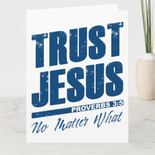 Vertraue Jesus, ganz gleich was Christlicher Glaub Karte