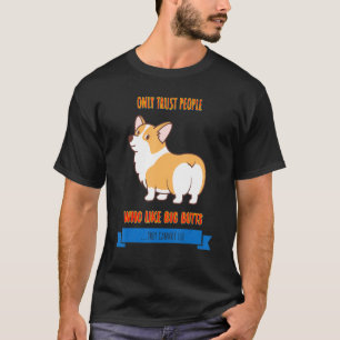 Vertraue Menschen, die große Hintern Spaß Graphic T-Shirt