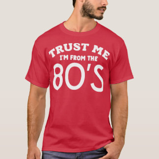 Vertraue mir aus dem 80er T-Shirt