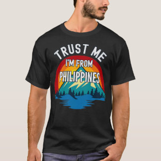 Vertraue mir, dass ich aus den Philippinen komme, T-Shirt