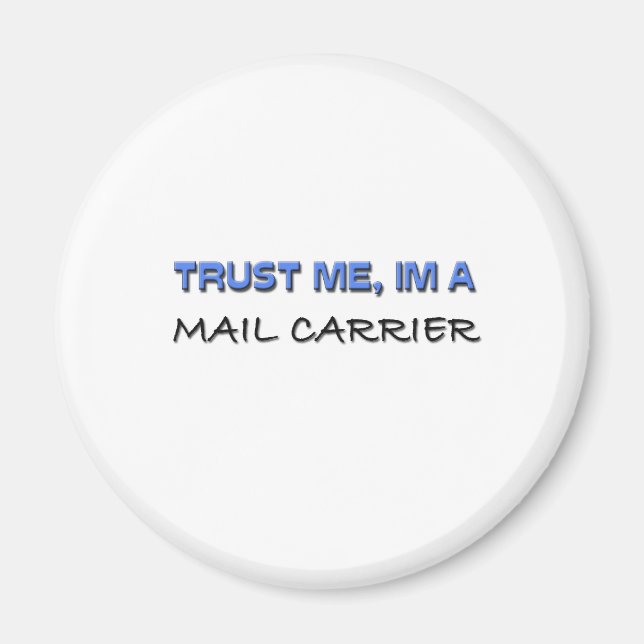 Vertraue mir, dass ich ein E-Mail-Träger bin Magnet (Vorne)