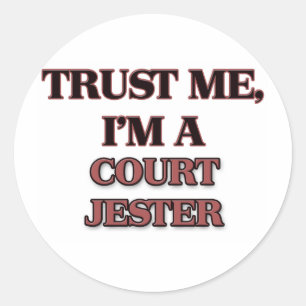 Vertraue mir, dass ich ein GERICHT JESTER bin Runder Aufkleber