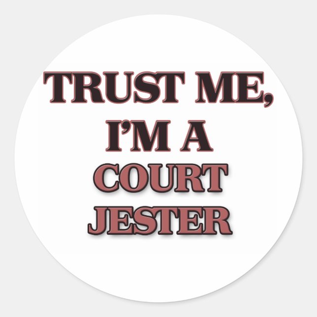Vertraue mir, dass ich ein GERICHT JESTER bin Runder Aufkleber (Vorderseite)