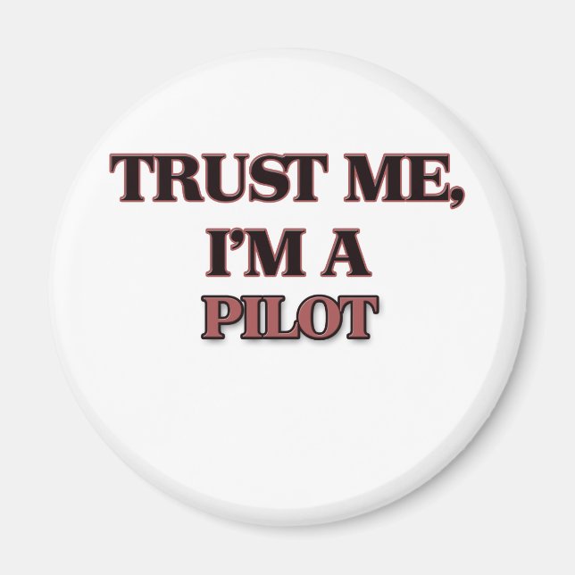 Vertraue mir, dass ich ein PILOT bin Magnet (Vorne)