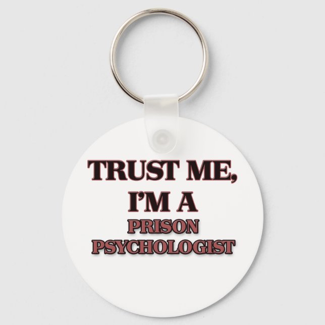 Vertraue mir, dass ich ein PRISON PSYCHOLOGIST bin Schlüsselanhänger (Vorderseite)