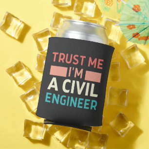 Vertraue mir, dass ich ein ziviler Ingenieur bin Dosenkühler