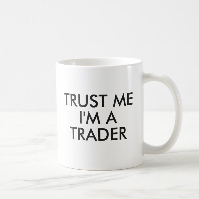 Vertraue mir, dass ich eine Tasse für Händler bin  (Rechts)