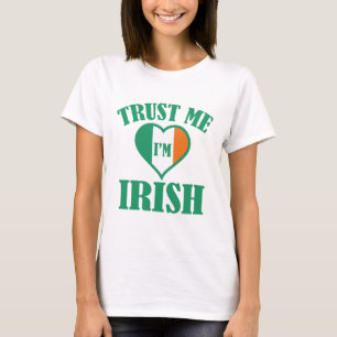 Vertraue mir, dass ich irisch bin T-Shirt