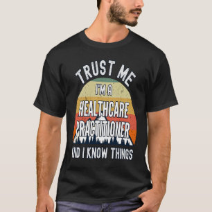 Vertraue mir, ich bin Arzt für Gesundheitswesen un T-Shirt