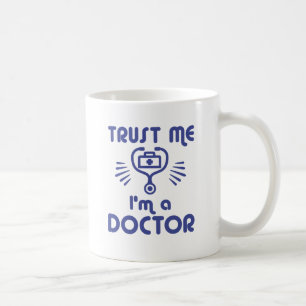 Vertraue mir, ich bin Arzt Kaffeetasse