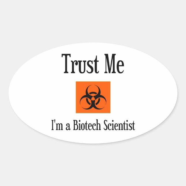 Vertraue mir. Ich bin Biotech-Wissenschaftler. Ovaler Aufkleber (Vorderseite)
