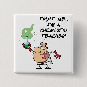 Vertraue mir... Ich bin Chemielehrer Button