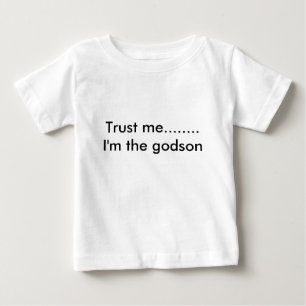 Vertraue mir......... Ich bin der Patensohn Baby T-shirt