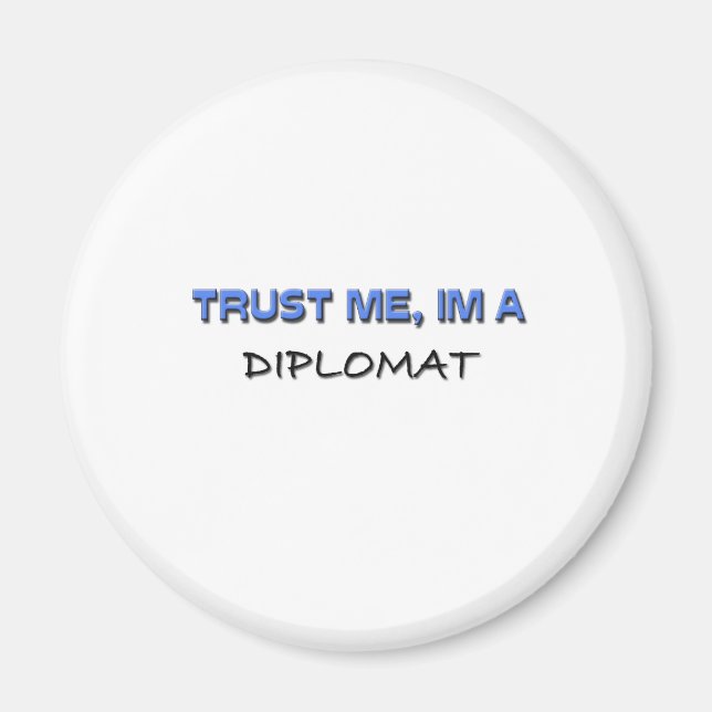 Vertraue mir, ich bin Diplomat Magnet (Vorne)