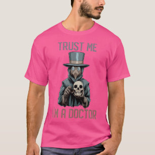 Vertraue mir, ich bin Doktor der Pest Medieval T-Shirt