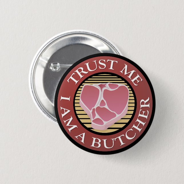 Vertraue mir, ich bin ein Butcher-T-Bone Button (Vorne & Hinten)