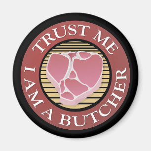 Vertraue mir, ich bin ein Butcher-T-Bone Magnet