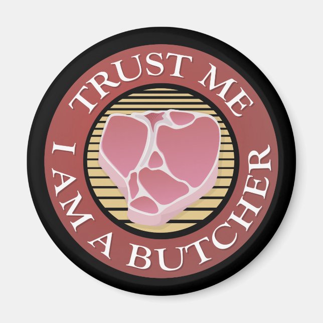 Vertraue mir, ich bin ein Butcher-T-Bone Magnet (Vorne)