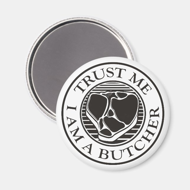 Vertraue mir, ich bin ein Butcher-T-Bone Magnet (Vorderseite/Rückseite)
