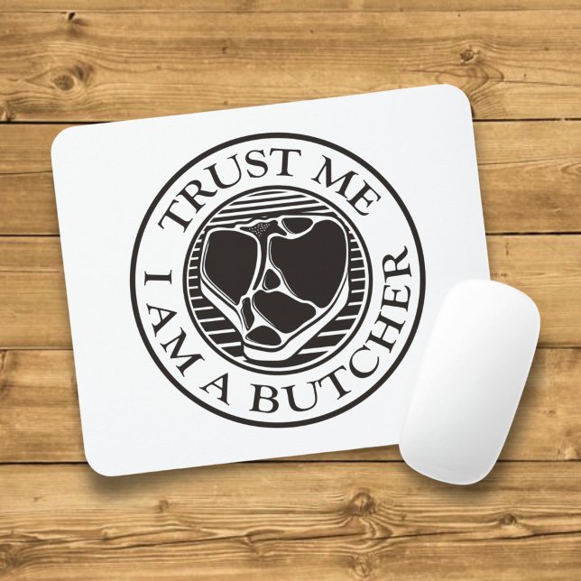 Vertraue mir, ich bin ein Butcher-T-Bone Mousepad (Von Creator hochgeladen)
