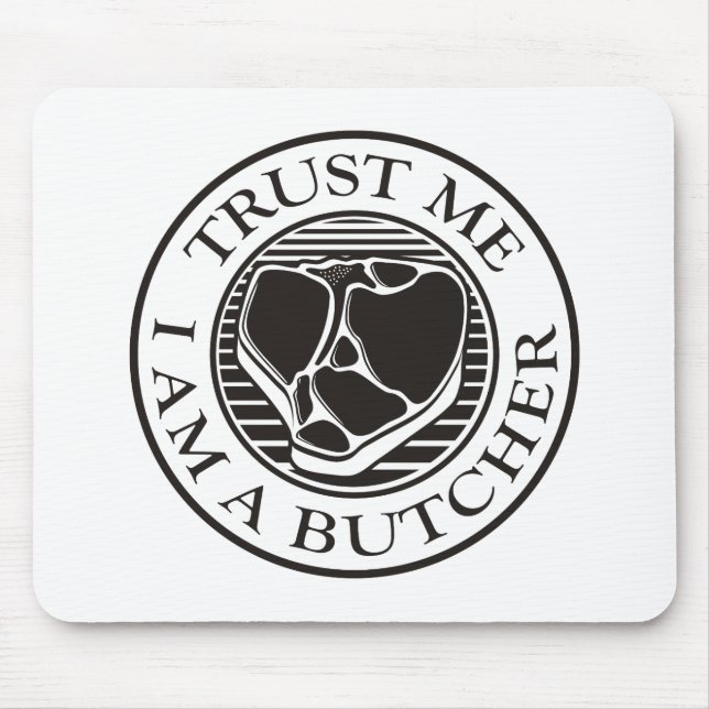 Vertraue mir, ich bin ein Butcher-T-Bone Mousepad (Vorne)