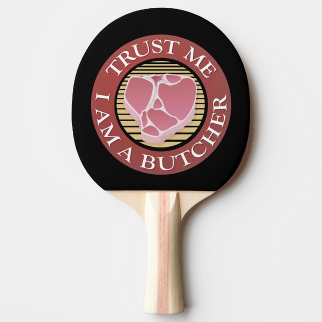 Vertraue mir, ich bin ein Butcher-T-Bone Tischtennis Schläger (Vorderseite)
