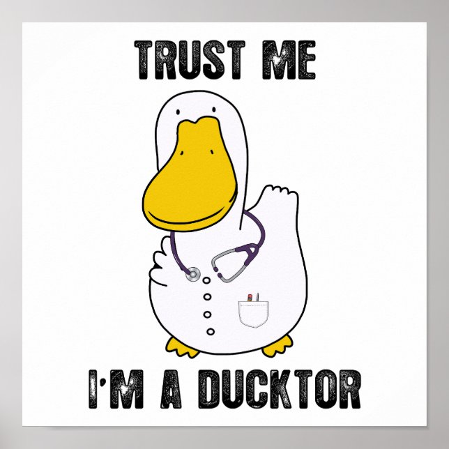 Vertraue mir, ich bin ein Ducktor Funny Sarcastic  Poster (Vorne)
