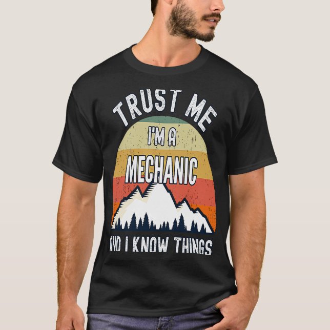 Vertraue mir, ich bin ein Mechaniker und ich weiß, T-Shirt (Vorderseite)