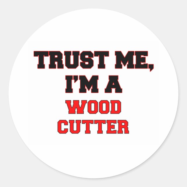 Vertraue mir, ich bin ein meine Holzfäller Runder Aufkleber (Vorderseite)