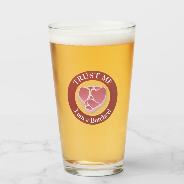 Vertraue mir, ich bin ein Metzger Glas (Vorne (Gefüllt))