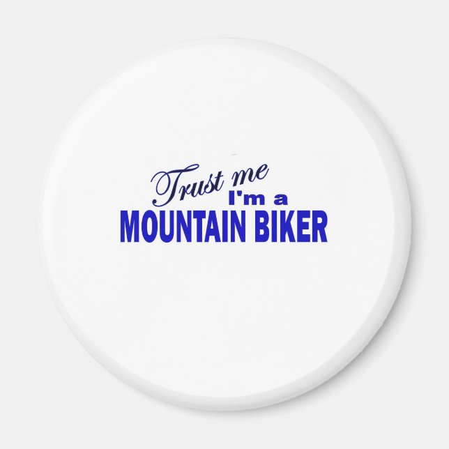 Vertraue mir, ich bin ein Mountainbiker Magnet (Vorne)