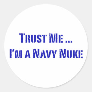 Vertraue mir, ich bin ein Navy Nuke Runder Aufkleber
