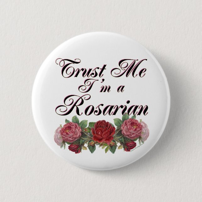 Vertraue mir, ich bin ein Rosarian Gardener Sprich Button (Vorderseite)