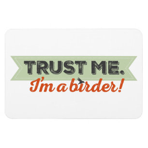 Vertraue mir! Ich bin ein Vogelbeobachter! Ribbon Magnet
