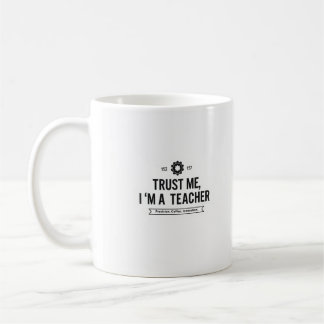 Vertraue mir, ich bin eine Lehrerin Tasse - Funny 