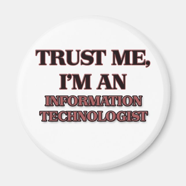 Vertraue mir, ich bin Informations-Technologe Magnet (Vorne)