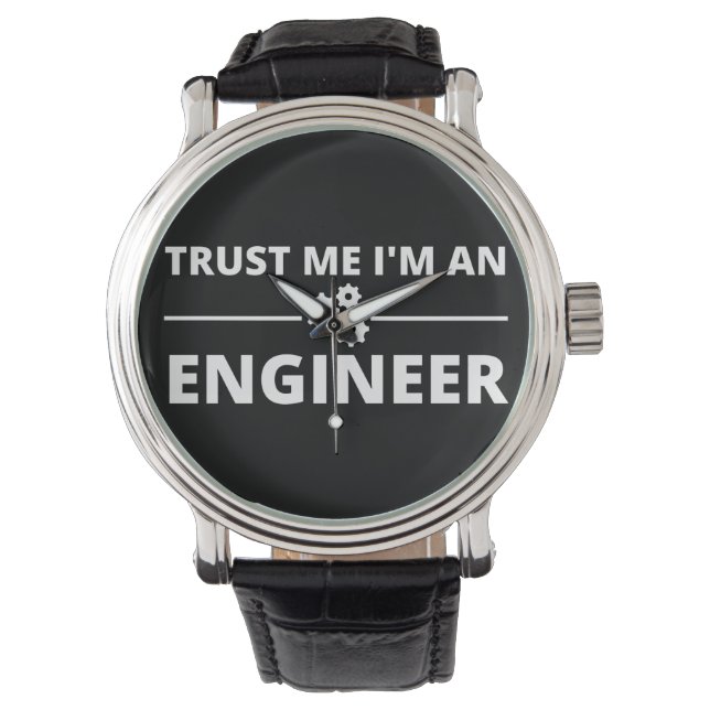 Vertraue mir, ich bin Ingenieur Armbanduhr (Vorderseite)